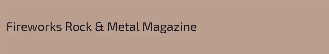 Fireworks Rock & Metal Magazine